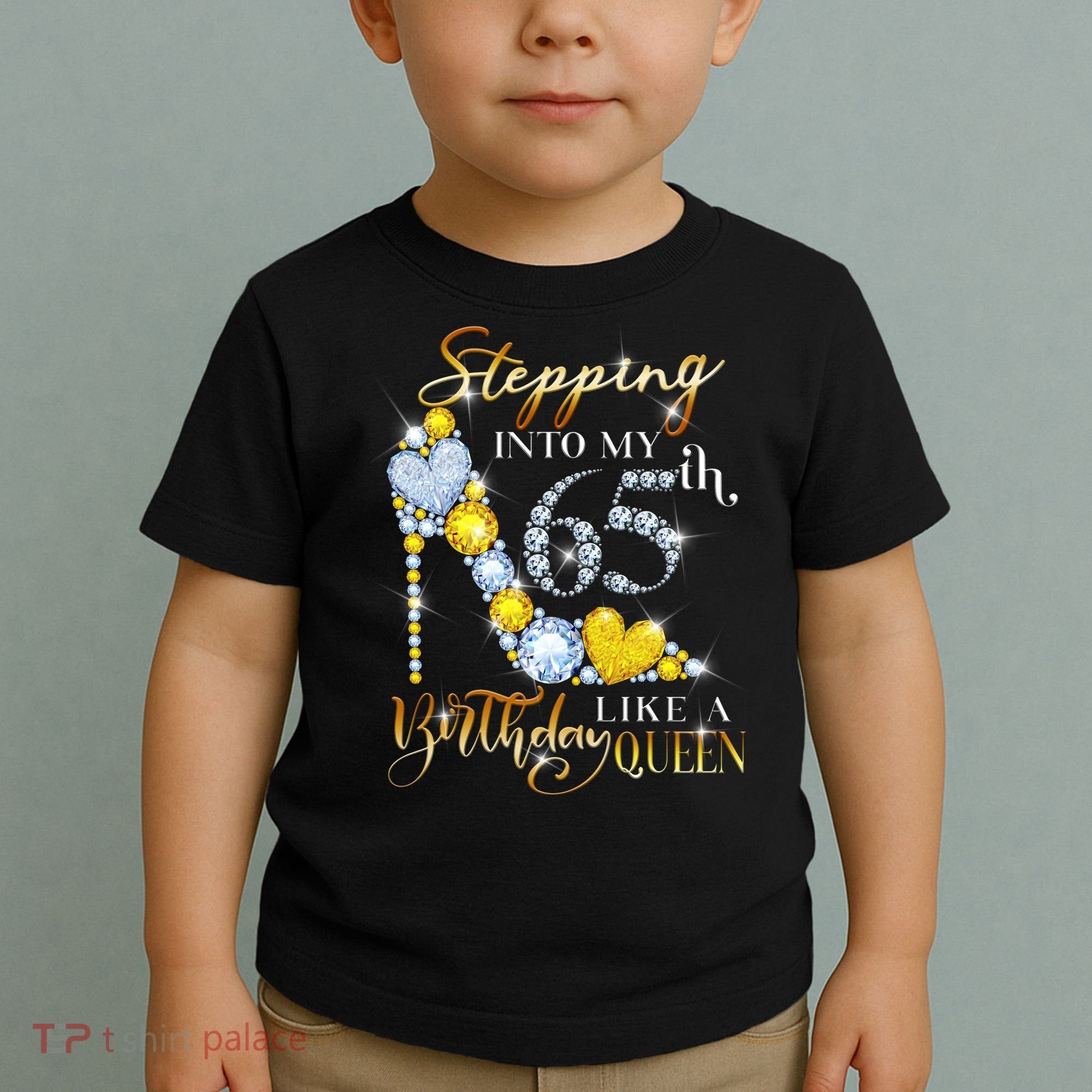 Stepping Into My 65th Birthday Like A queen Birthday boss Toddler T-Shirt