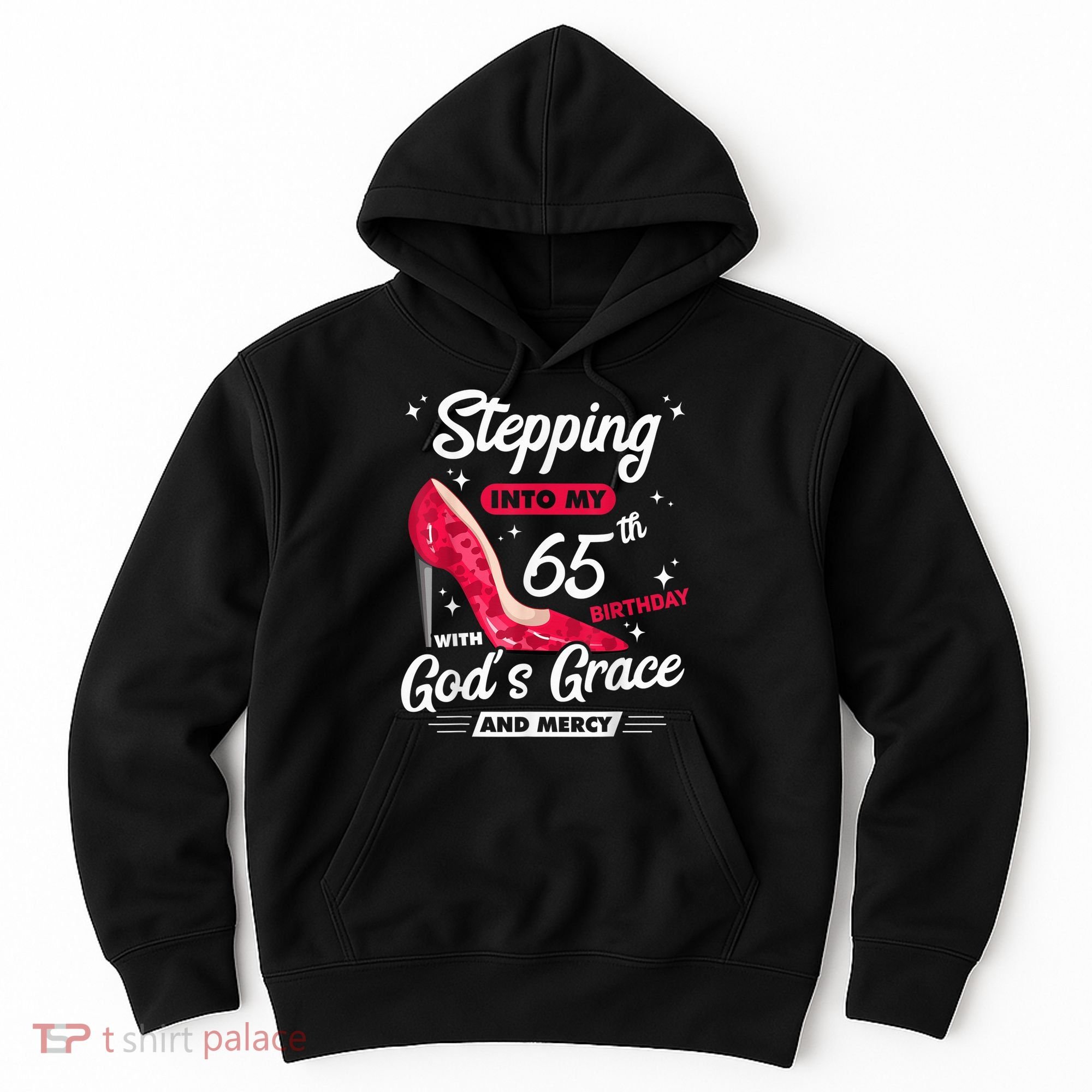 Stepping Into My 65th Birthday With God's Grace And Mercy Hoodie