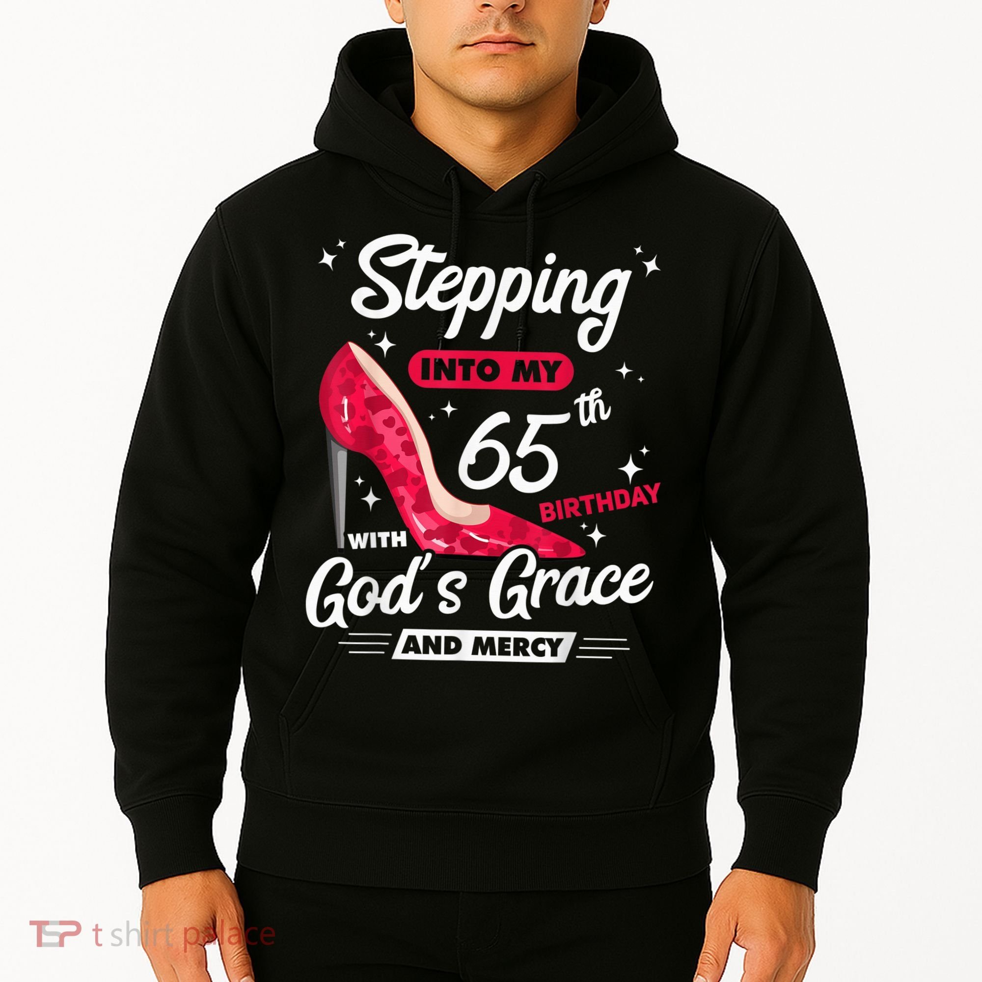 Stepping Into My 65th Birthday With God's Grace And Mercy Hoodie