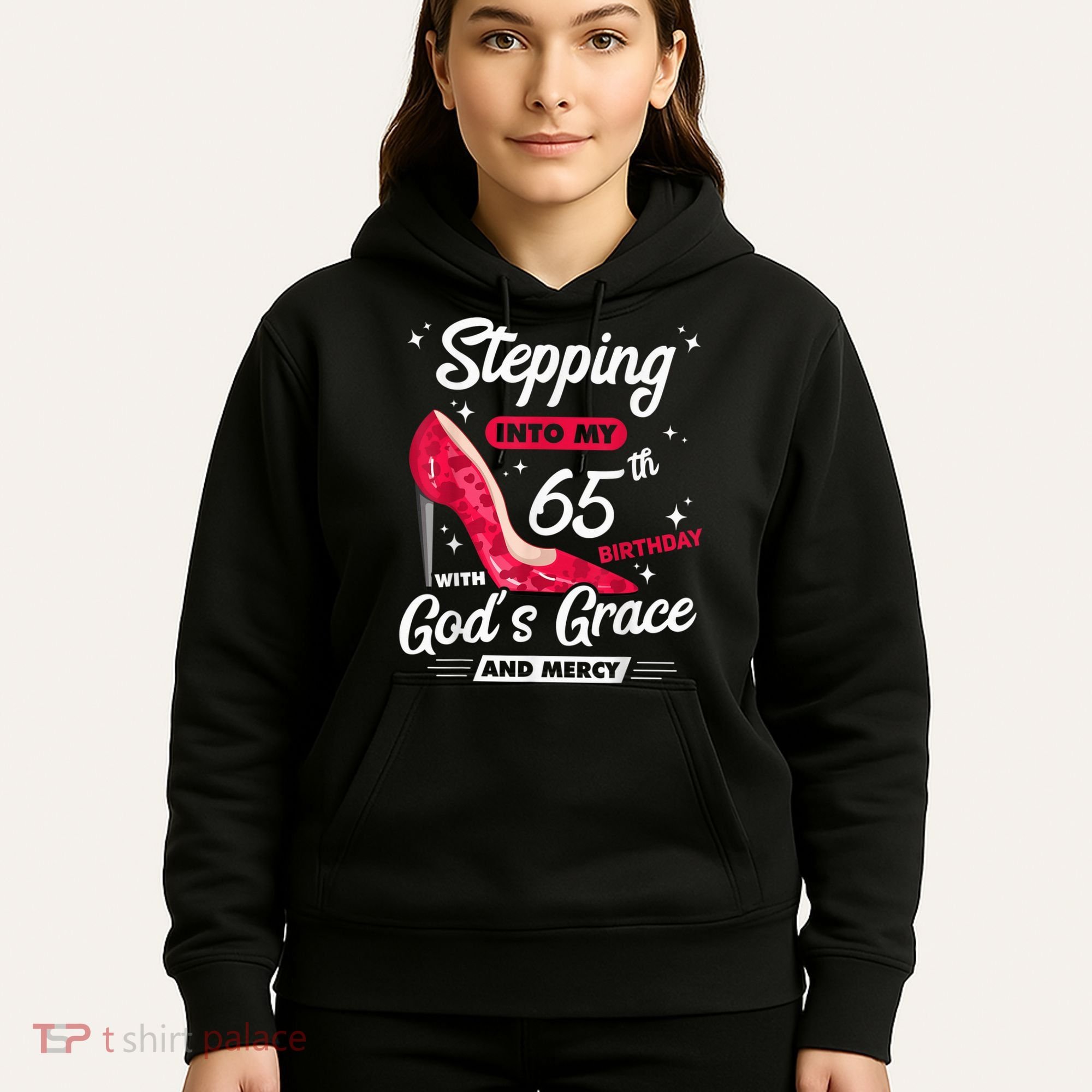 Stepping Into My 65th Birthday With God's Grace And Mercy Hoodie