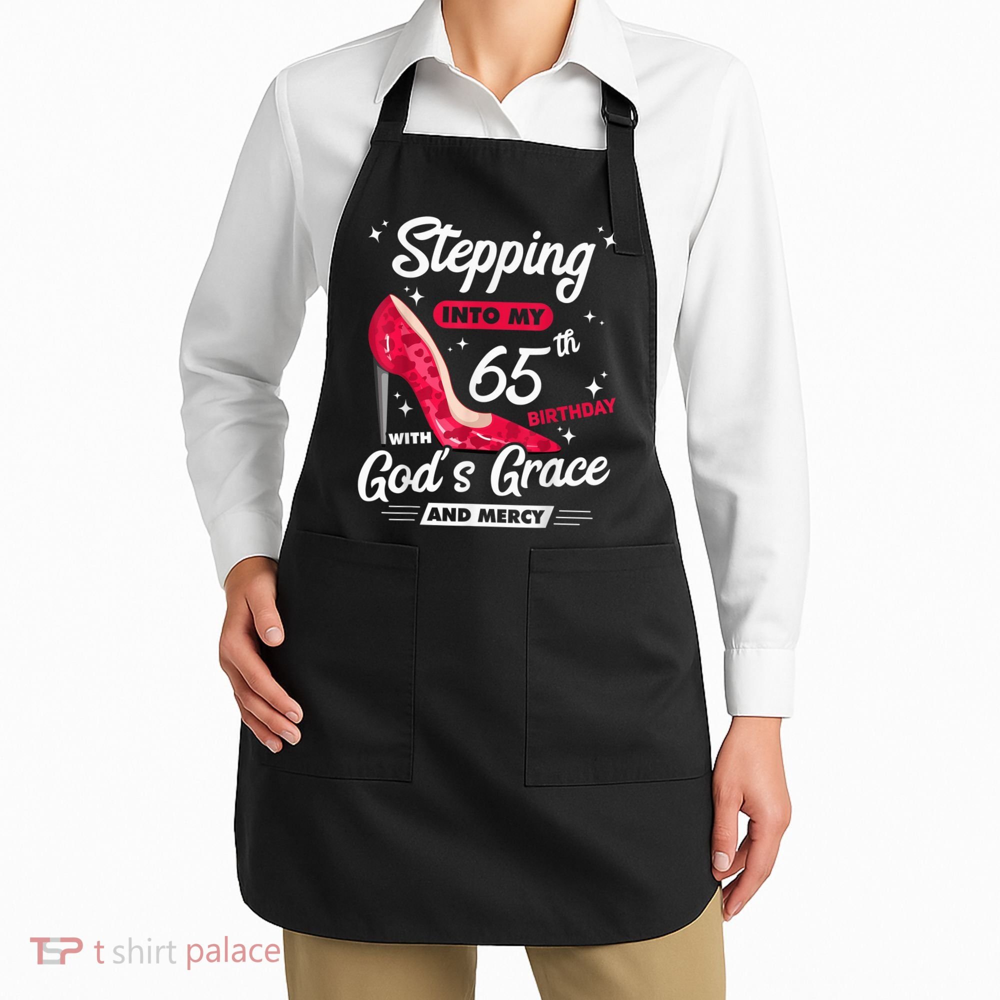 Stepping Into My 65th Birthday With God's Grace And Mercy Apron