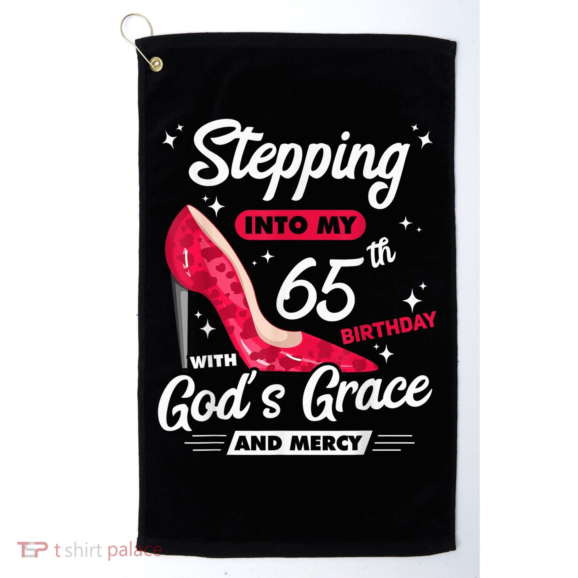 Stepping Into My 65th Birthday With God's Grace And Mercy Golf Towel