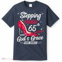 Stepping Into My 65th Birthday With God's Grace And Mercy T-Shirt thumb 0