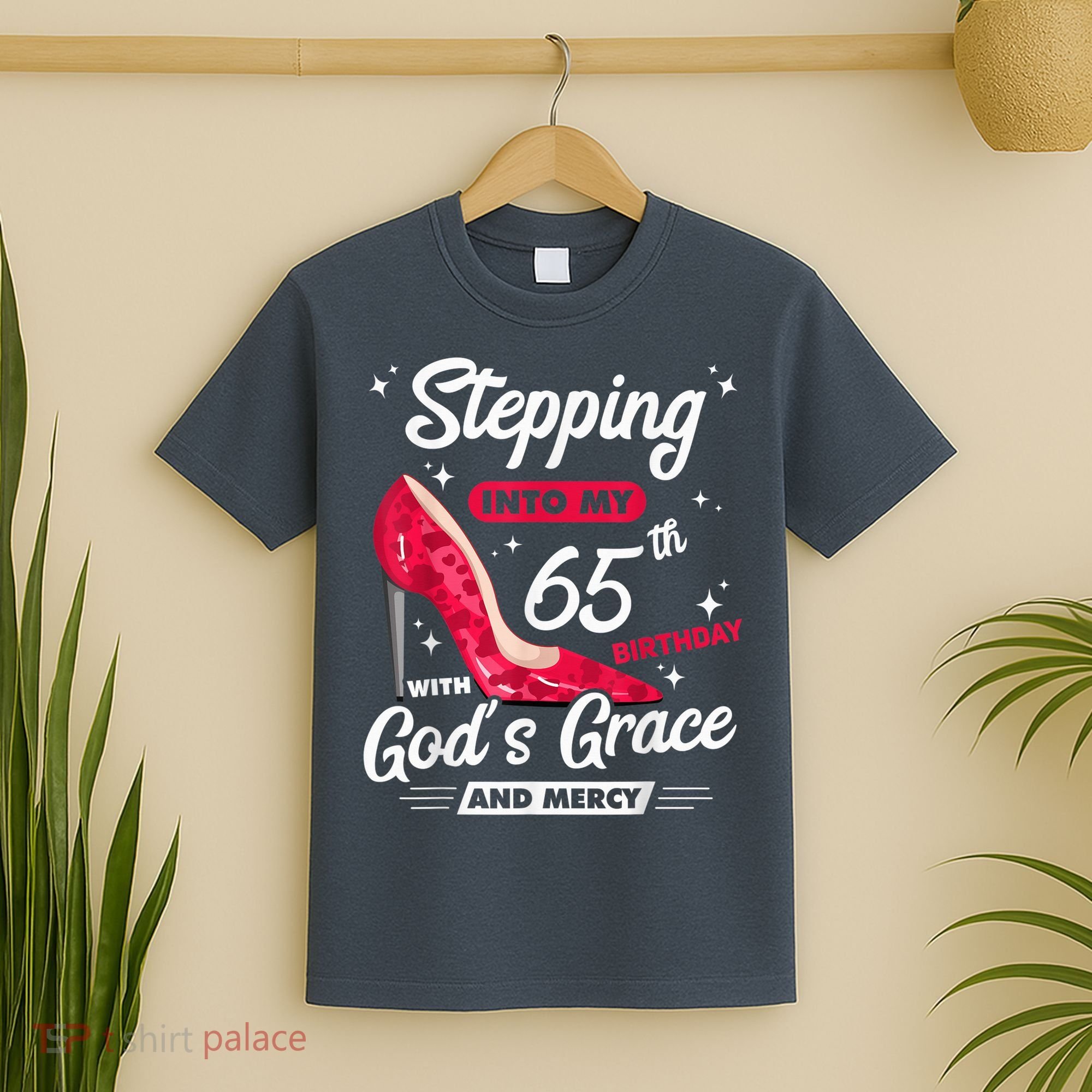Stepping Into My 65th Birthday With God's Grace And Mercy T-Shirt