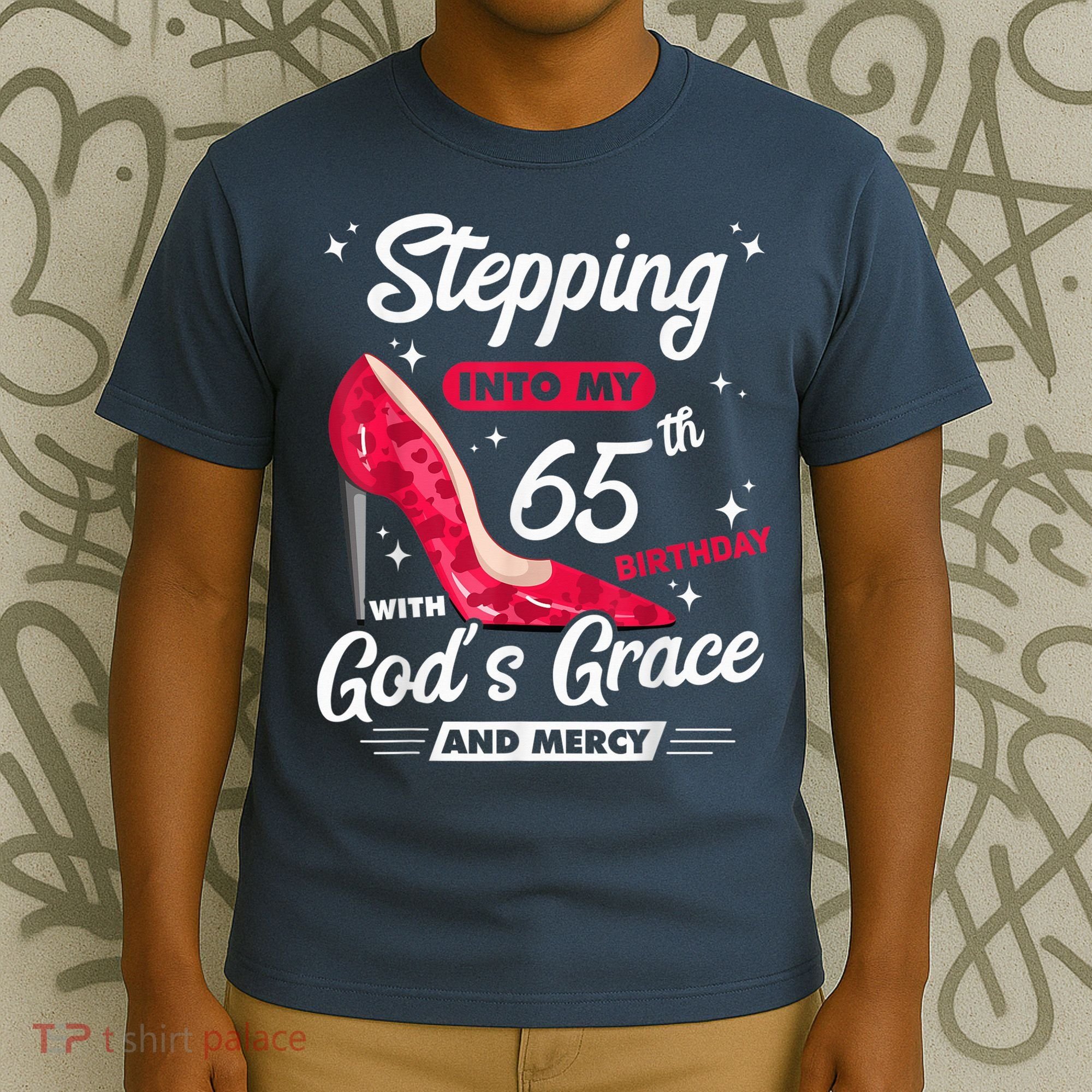 Stepping Into My 65th Birthday With God's Grace And Mercy T-Shirt