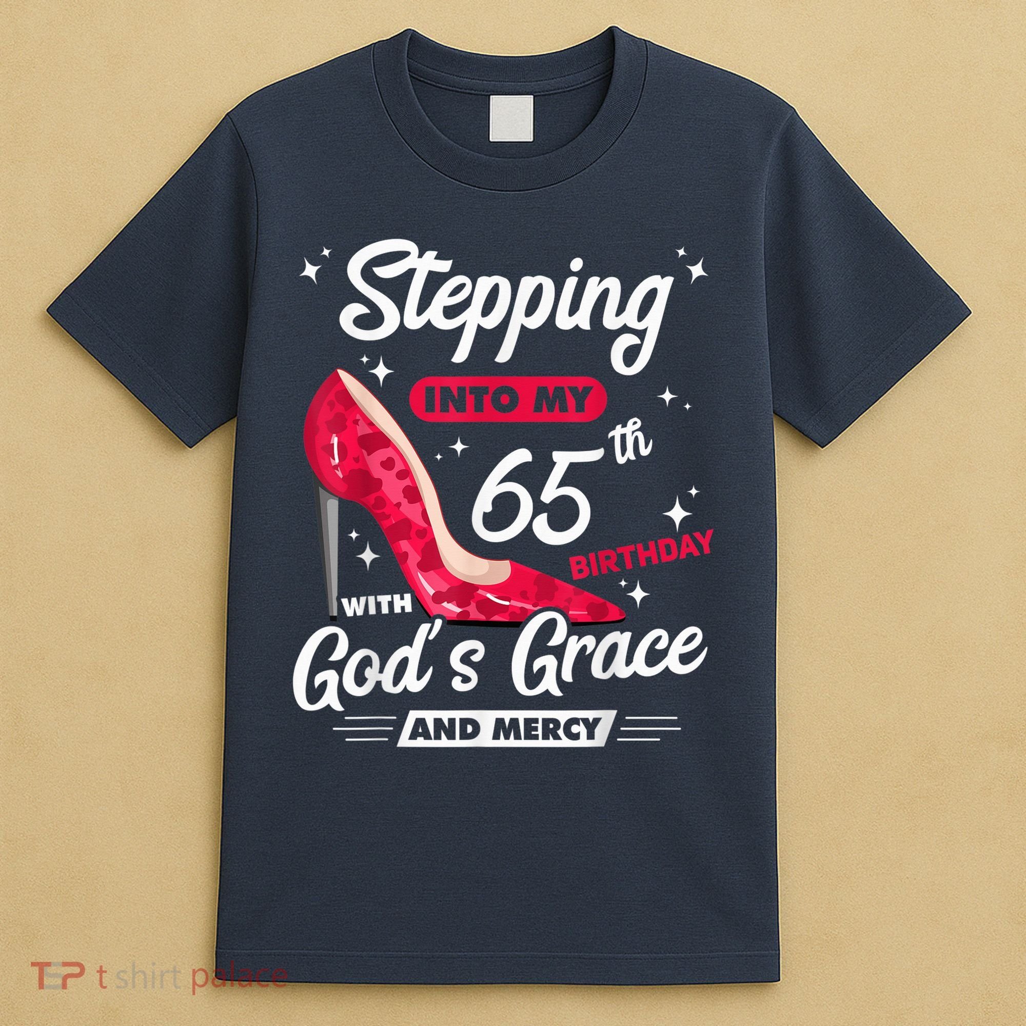 Stepping Into My 65th Birthday With God's Grace And Mercy T-Shirt