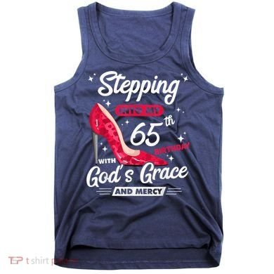 Stepping Into My 65th Birthday With God's Grace And Mercy Tank Top