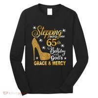 Stepping into my 65th birthday with God's grace & Mercy Long Sleeve Shirt thumb 0