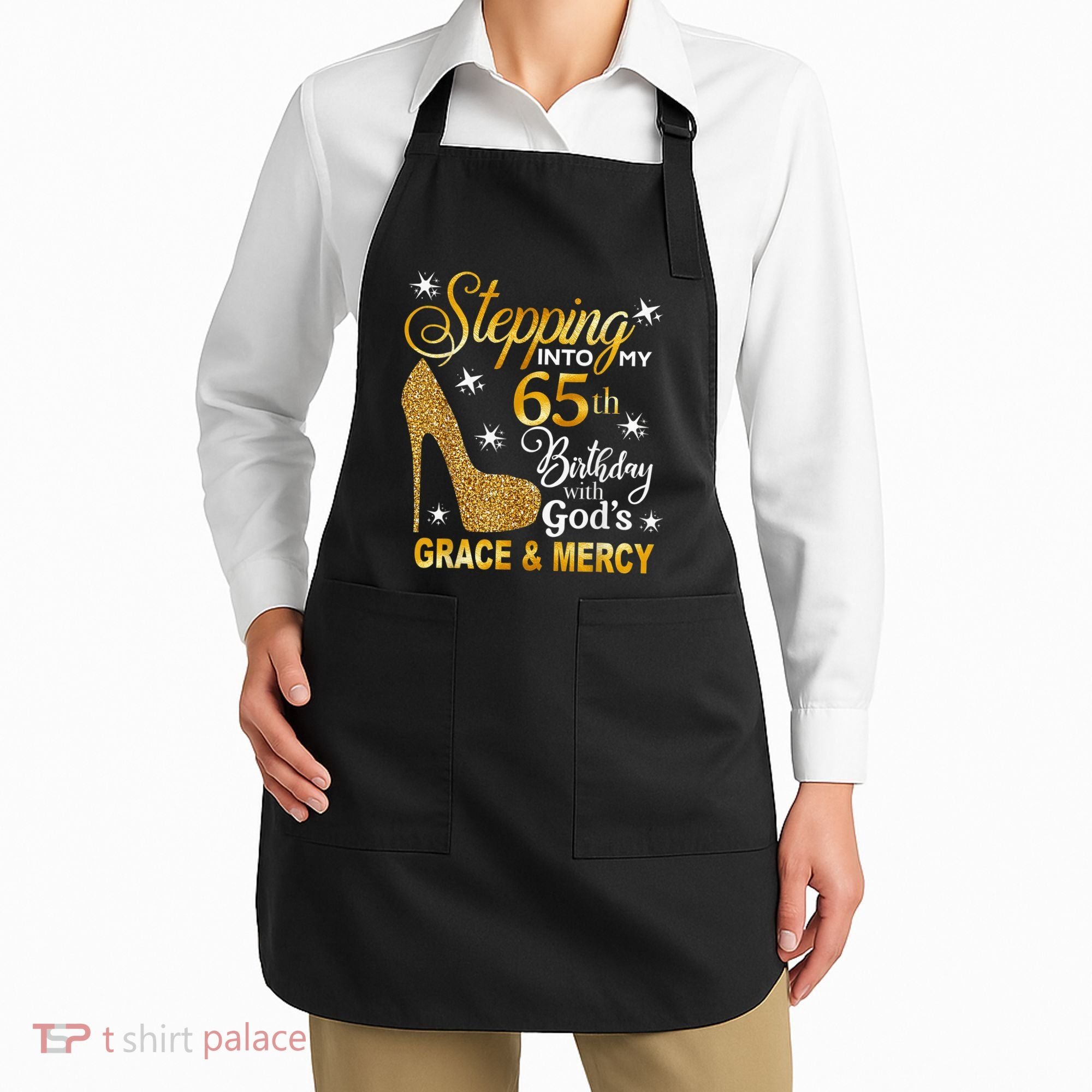 Stepping into my 65th birthday with God's grace & Mercy Apron