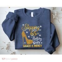 Stepping into my 65th birthday with God's grace & Mercy Sweatshirt thumb 2