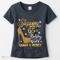 Stepping into my 65th birthday with God's grace & Mercy Women's T-Shirt thumb 0