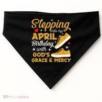 Stepping Into My April Birthday With God's Grace & Mercy  USA-Made Doggie Bandana thumb 0