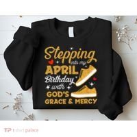 Stepping Into My April Birthday With God's Grace & Mercy  Sweatshirt thumb 2
