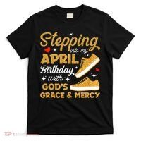 Stepping Into My April Birthday With God's Grace & Mercy  T-Shirt thumb 0