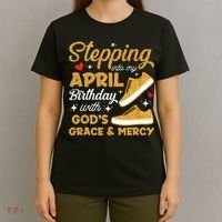 Stepping Into My April Birthday With God's Grace & Mercy  T-Shirt thumb 4