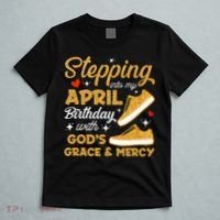 Stepping Into My April Birthday With God's Grace & Mercy  T-Shirt thumb 5