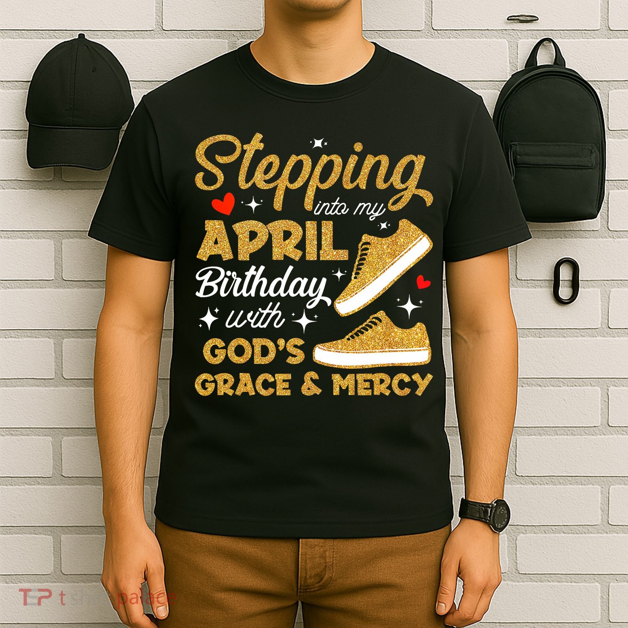 Stepping Into My April Birthday With God's Grace & Mercy  T-Shirt