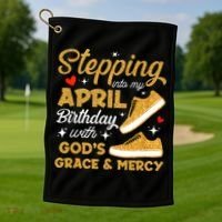 Stepping Into My April Birthday With God's Grace & Mercy  Golf Towel thumb 1
