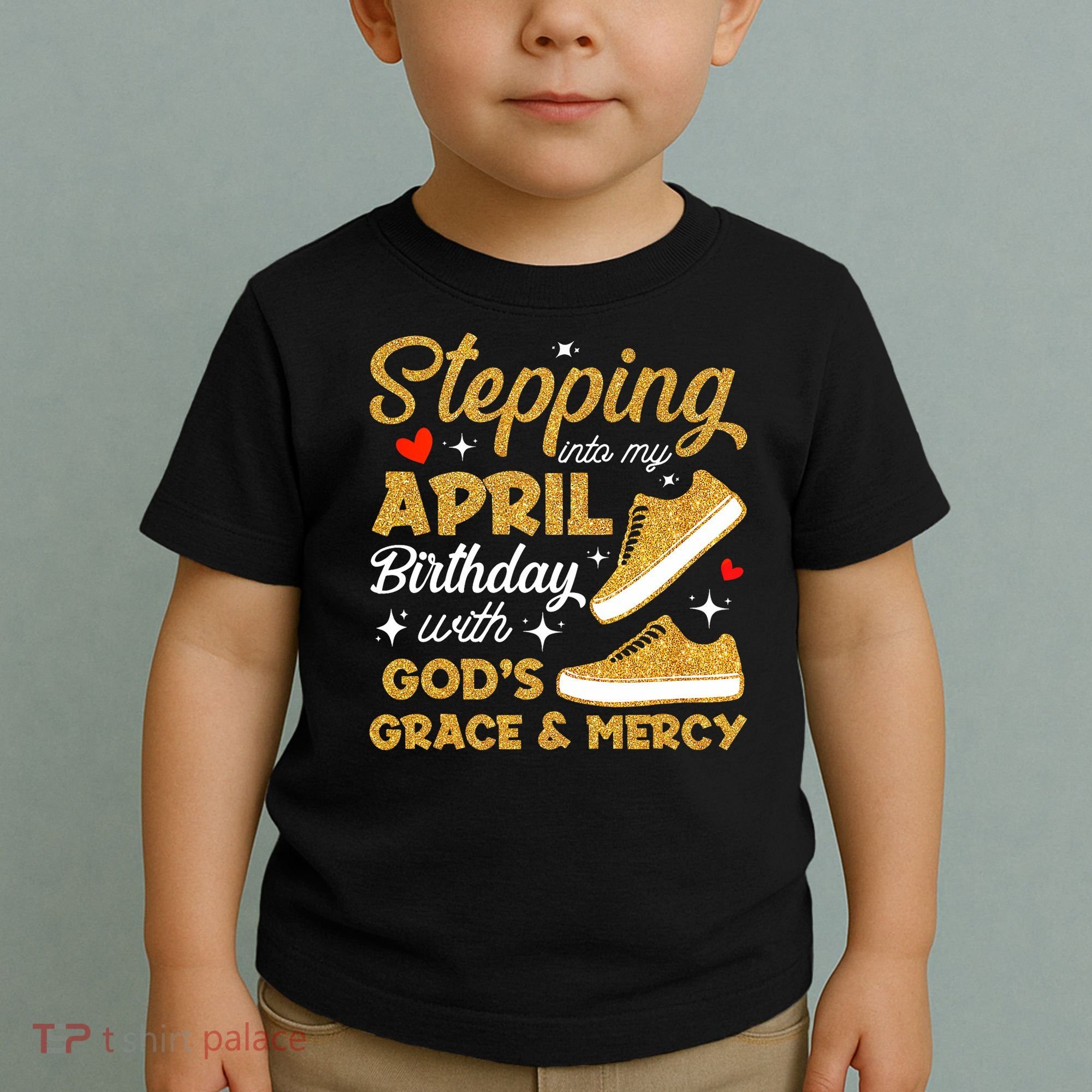 Stepping Into My April Birthday With God's Grace & Mercy  Toddler T-Shirt