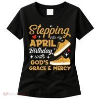 Stepping Into My April Birthday With God's Grace & Mercy  Women's T-Shirt thumb 0