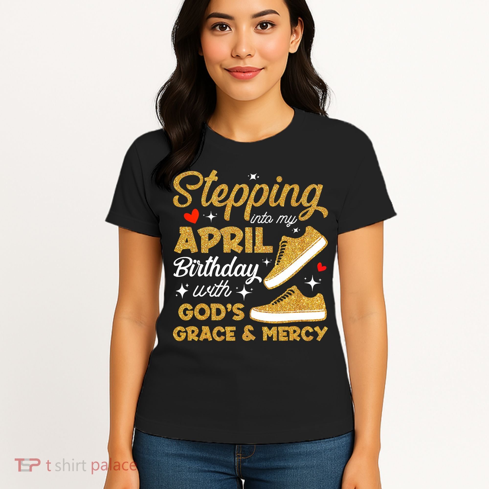 Stepping Into My April Birthday With God's Grace & Mercy  Women's T-Shirt