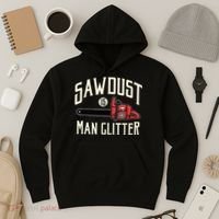 Sawdust Is Man Glitter Funny Chainsaw Lumberjack Hoodie thumb 3
