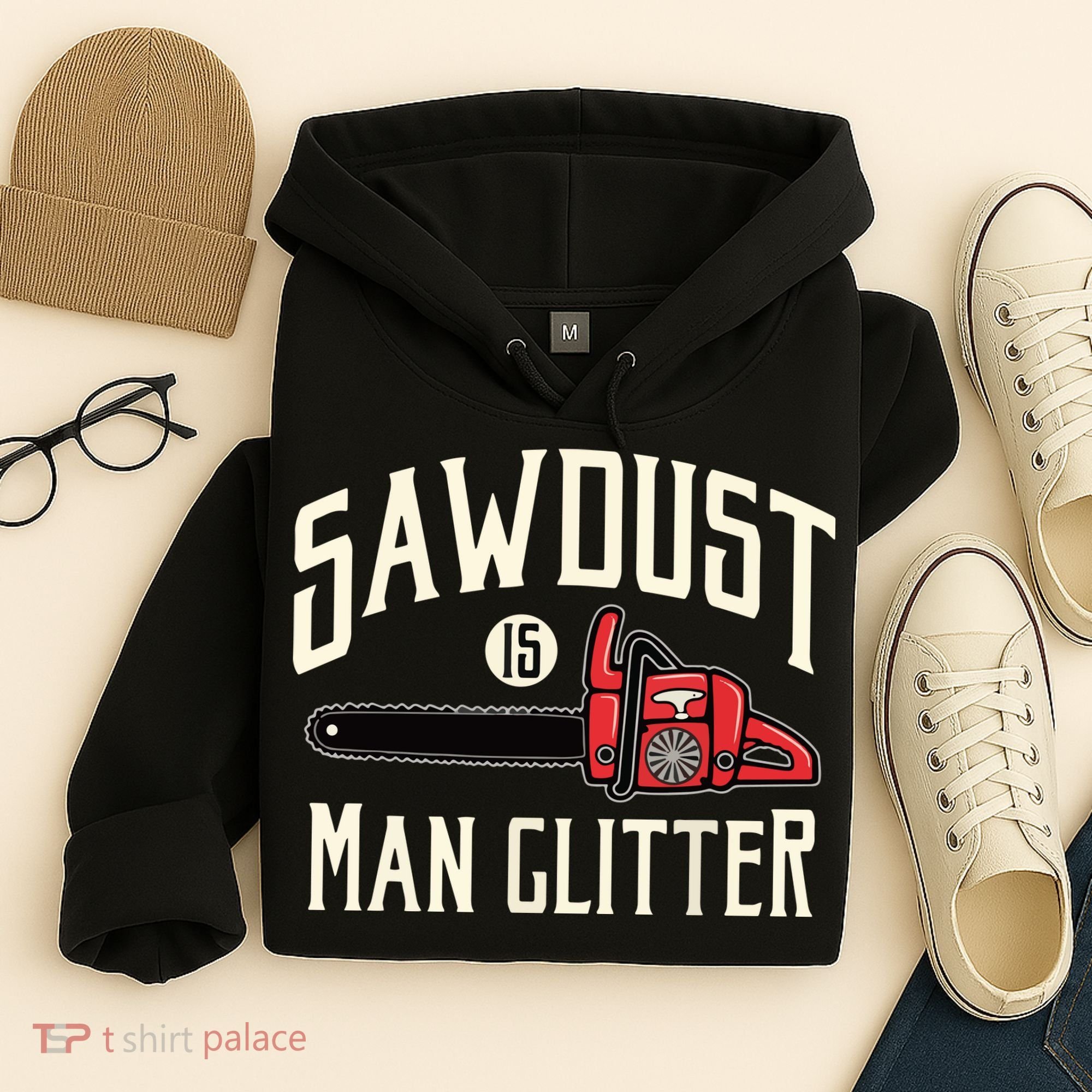 Sawdust Is Man Glitter Funny Chainsaw Lumberjack Hoodie