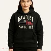 Sawdust Is Man Glitter Funny Chainsaw Lumberjack Hoodie thumb 5