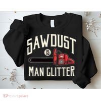 Sawdust Is Man Glitter Funny Chainsaw Lumberjack Sweatshirt thumb 2