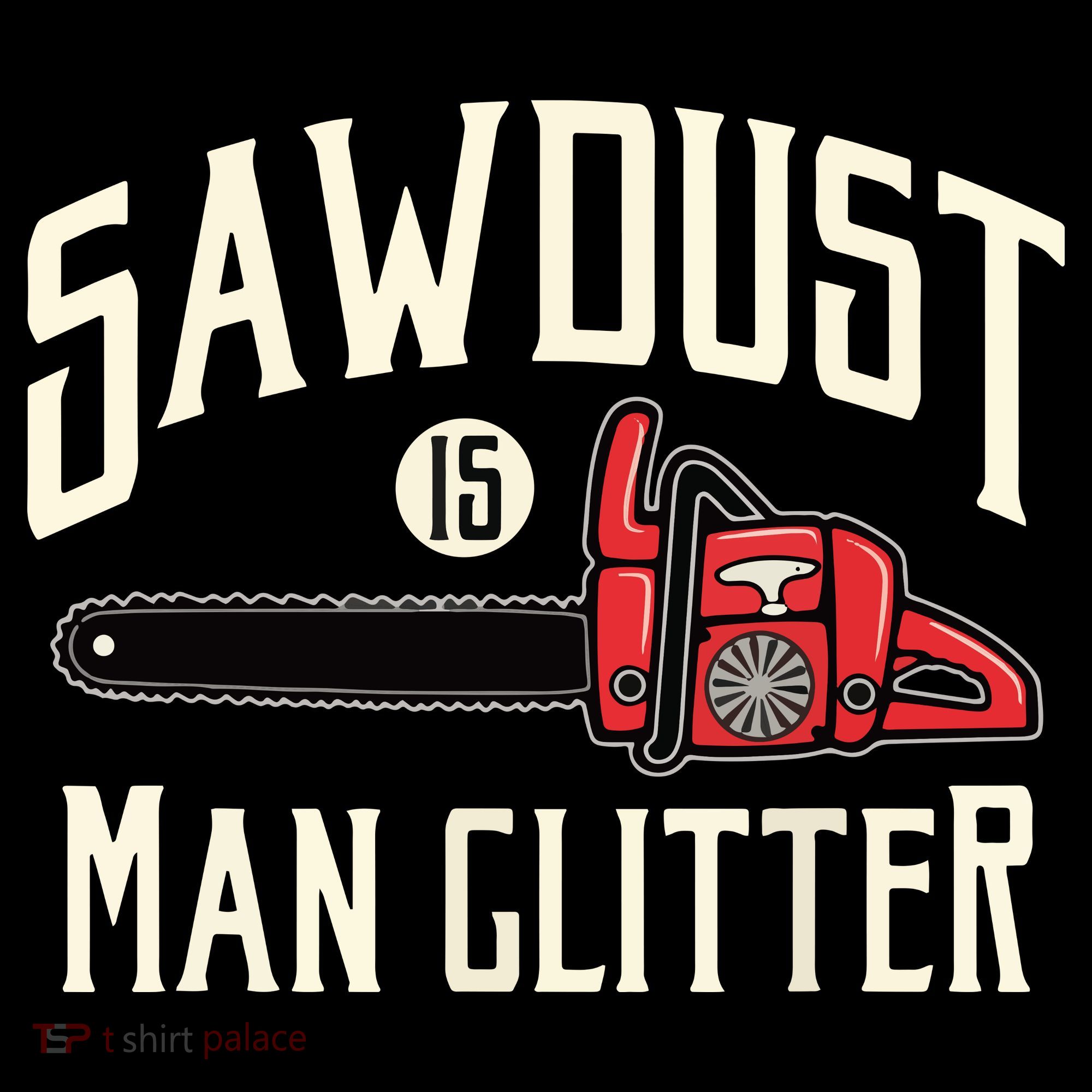 Sawdust Is Man Glitter Funny Chainsaw Lumberjack Women's Hoodie