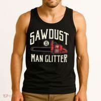 Sawdust Is Man Glitter Funny Chainsaw Lumberjack Tank Top thumb 3