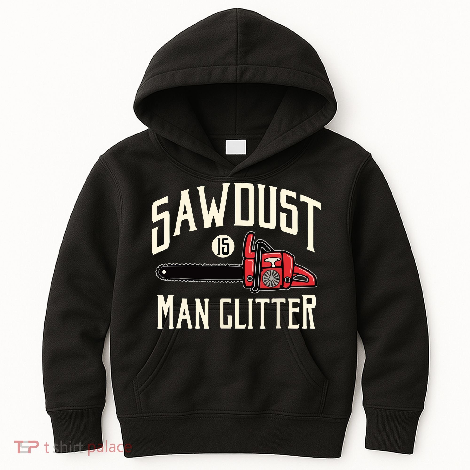 Sawdust Is Man Glitter Funny Chainsaw Lumberjack Kids Hoodie