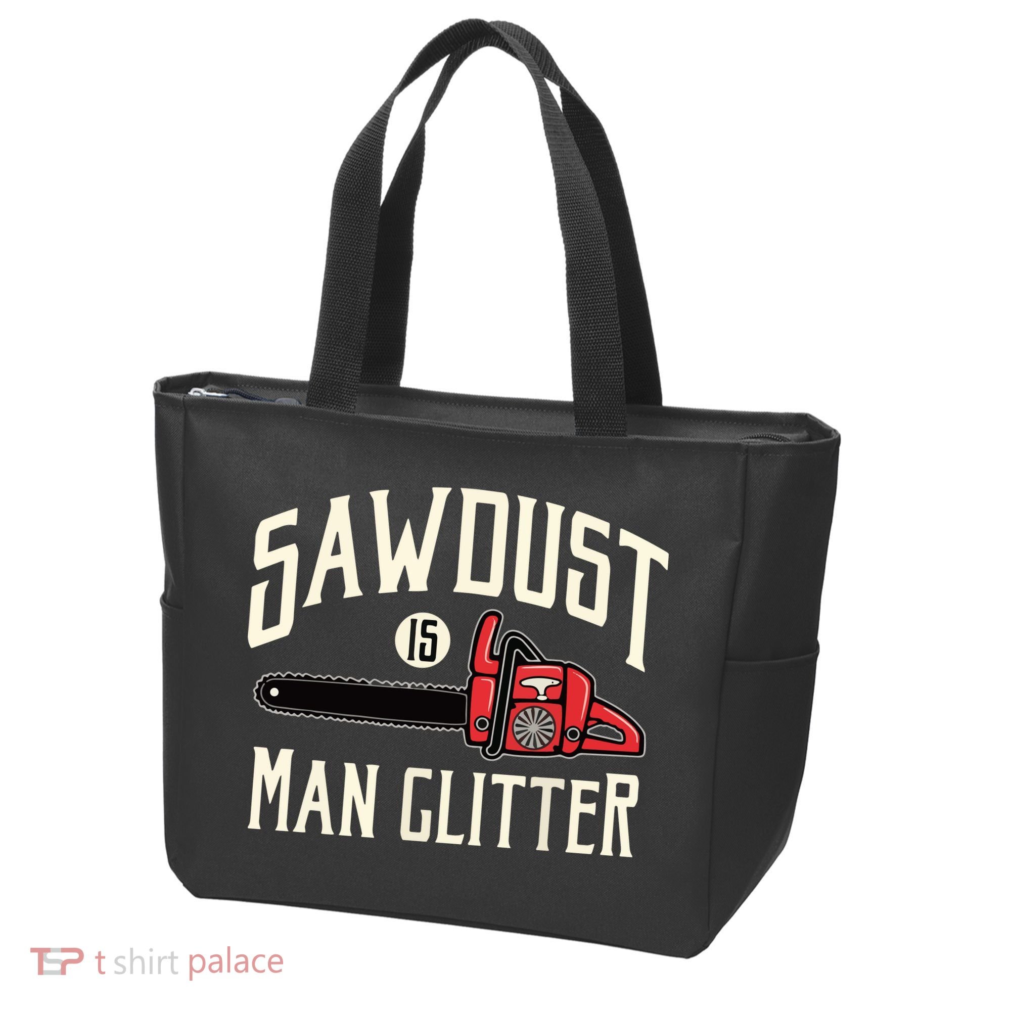 Sawdust Is Man Glitter Funny Chainsaw Lumberjack Tote Bag