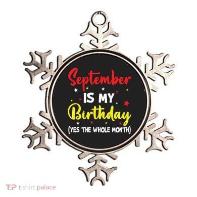 September Is My Birthday The Whole Month September Birthday Ornament