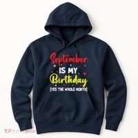 September Is My Birthday The Whole Month September Birthday Hoodie thumb 0