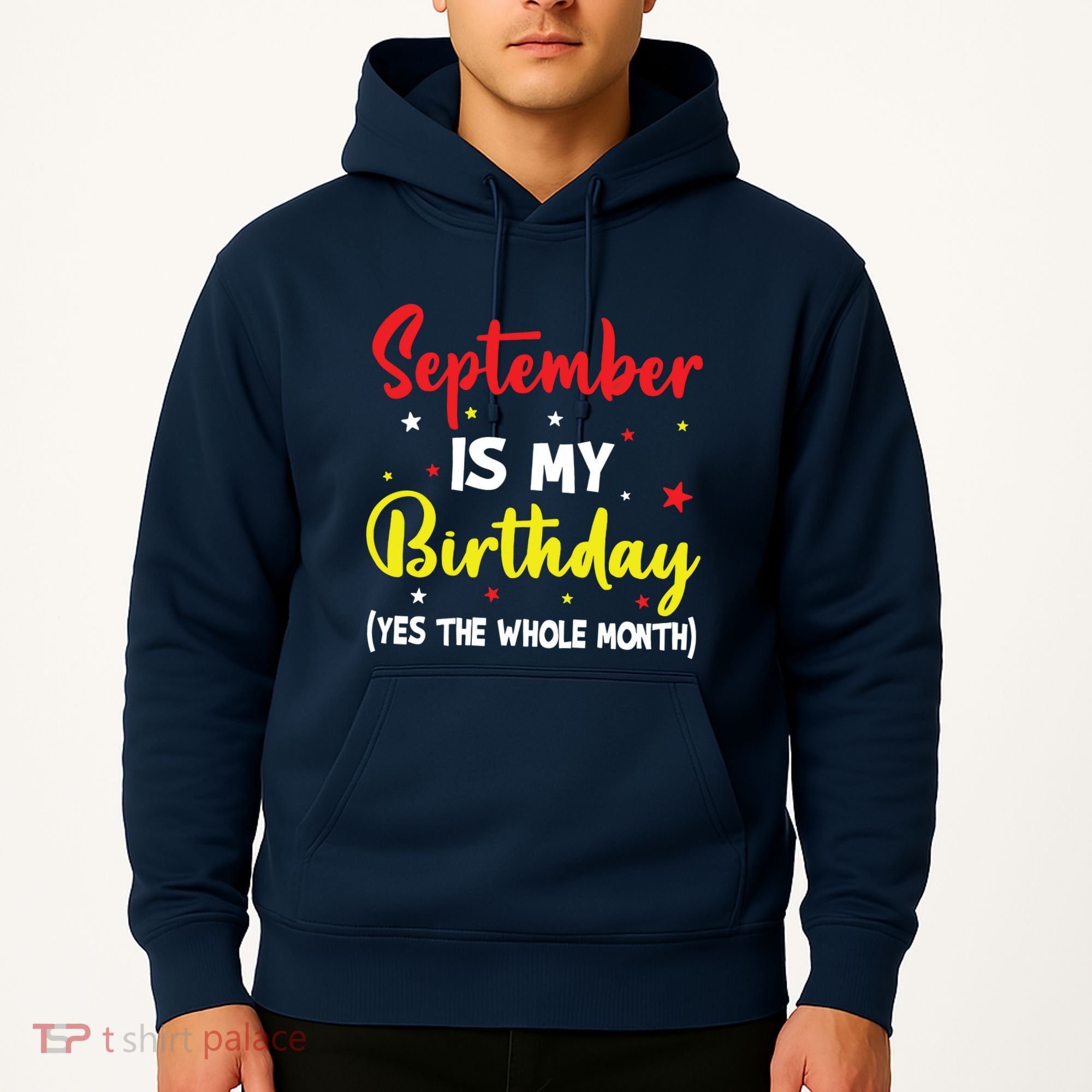 September Is My Birthday The Whole Month September Birthday Hoodie