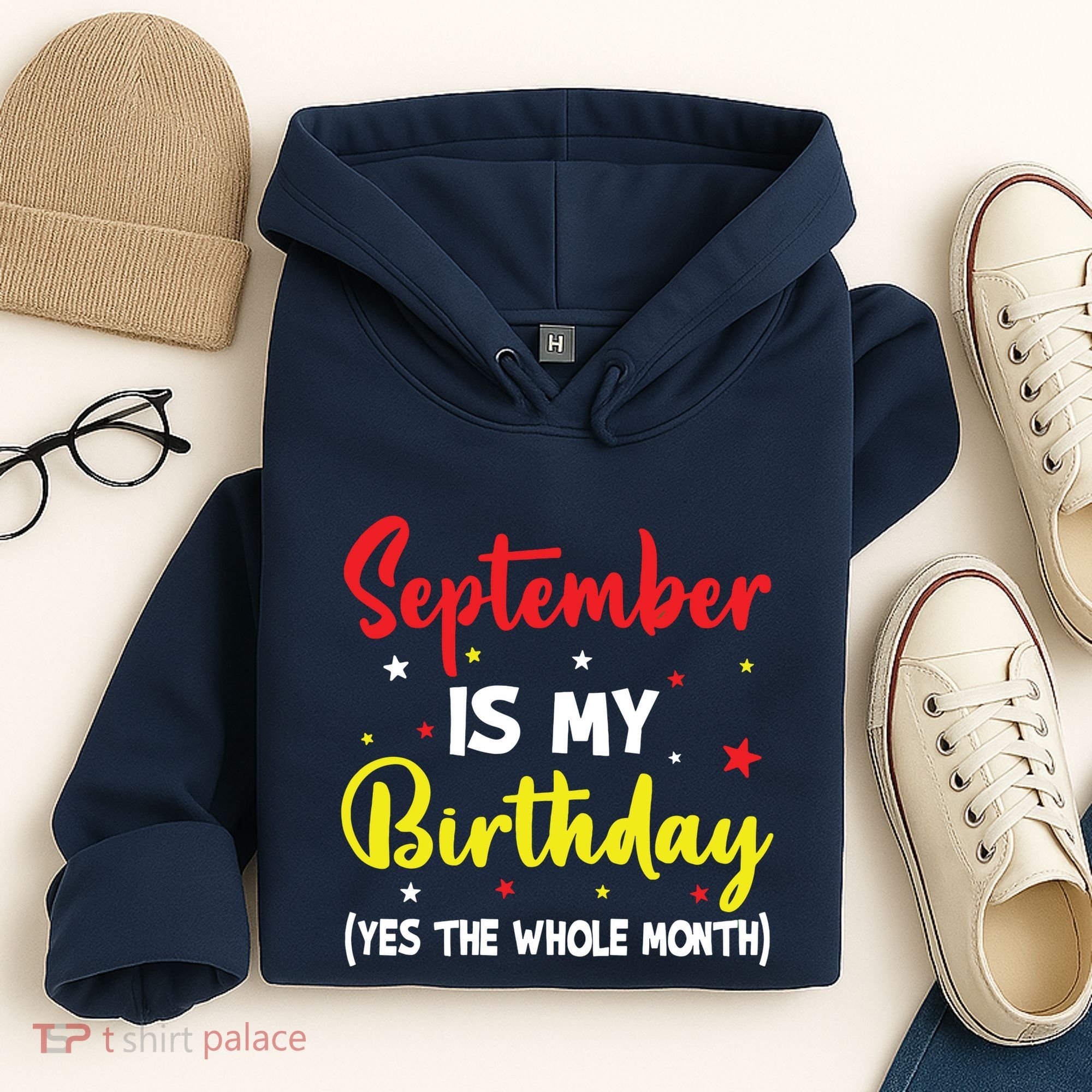 September Is My Birthday The Whole Month September Birthday Hoodie