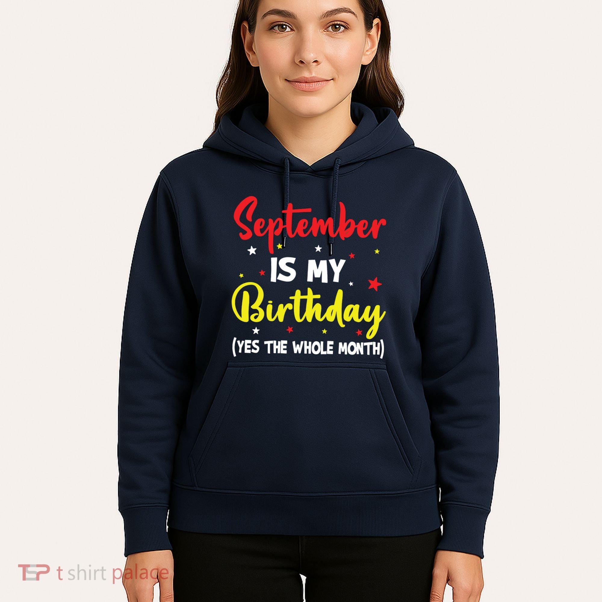 September Is My Birthday The Whole Month September Birthday Hoodie