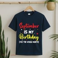 September Is My Birthday The Whole Month September Birthday T-Shirt thumb 2