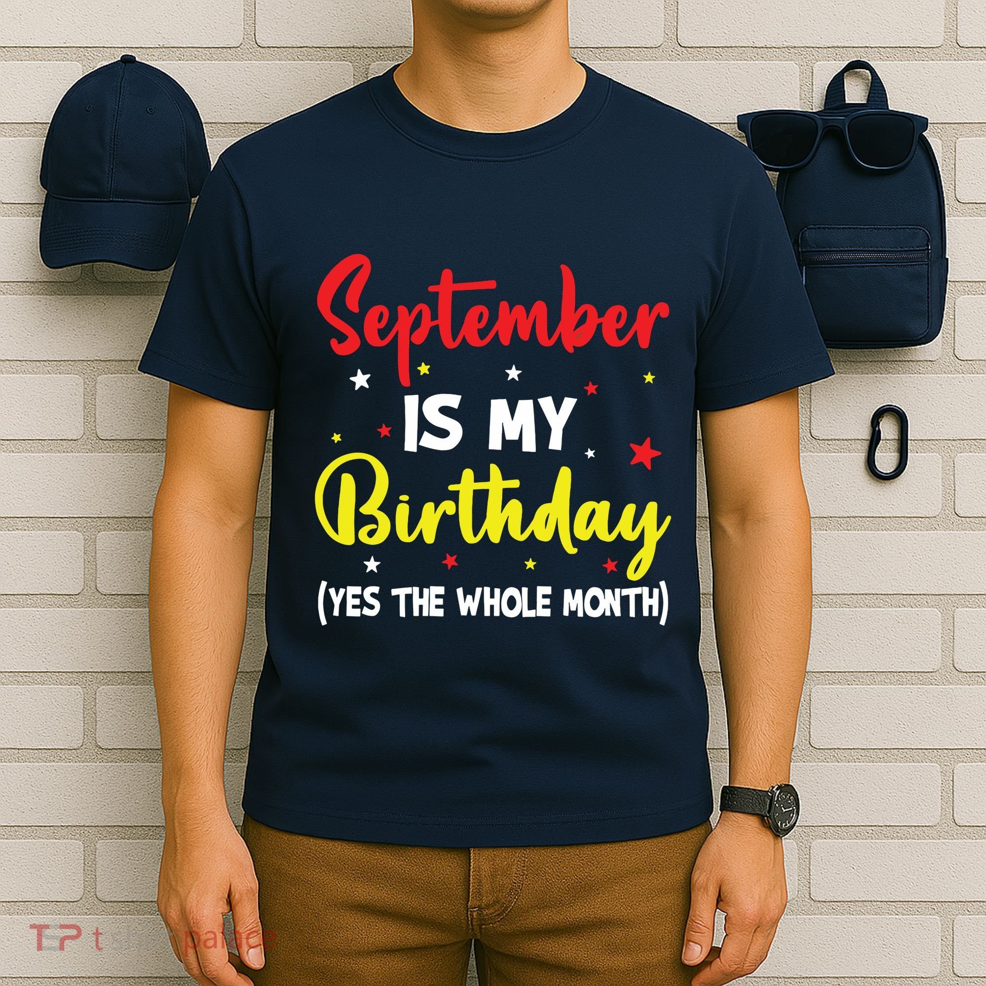 September Is My Birthday The Whole Month September Birthday T-Shirt