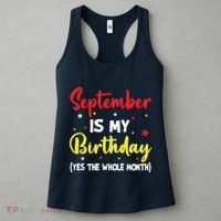 September Is My Birthday The Whole Month September Birthday Women's Tank Top thumb 3