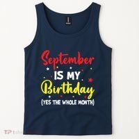 September Is My Birthday The Whole Month September Birthday Tank Top thumb 2