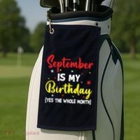 September Is My Birthday The Whole Month September Birthday Golf Towel thumb 2