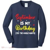 September Is My Birthday The Whole Month September Birthday Kids Long Sleeve Shirt thumb 0
