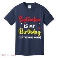 September Is My Birthday The Whole Month September Birthday Kids T-Shirt thumb 0
