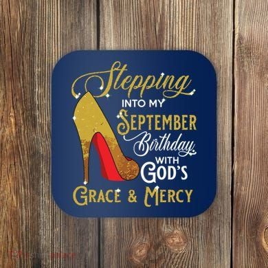 Stepping Into My September Birthday With Gods Grace Mercy Coaster