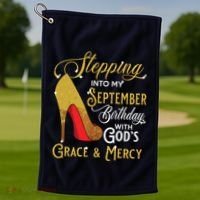 Stepping Into My September Birthday With Gods Grace Mercy Golf Towel thumb 1