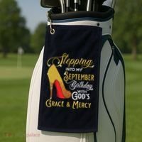 Stepping Into My September Birthday With Gods Grace Mercy Golf Towel thumb 2