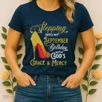Stepping Into My September Birthday With Gods Grace Mercy Women's T-Shirt thumb 2