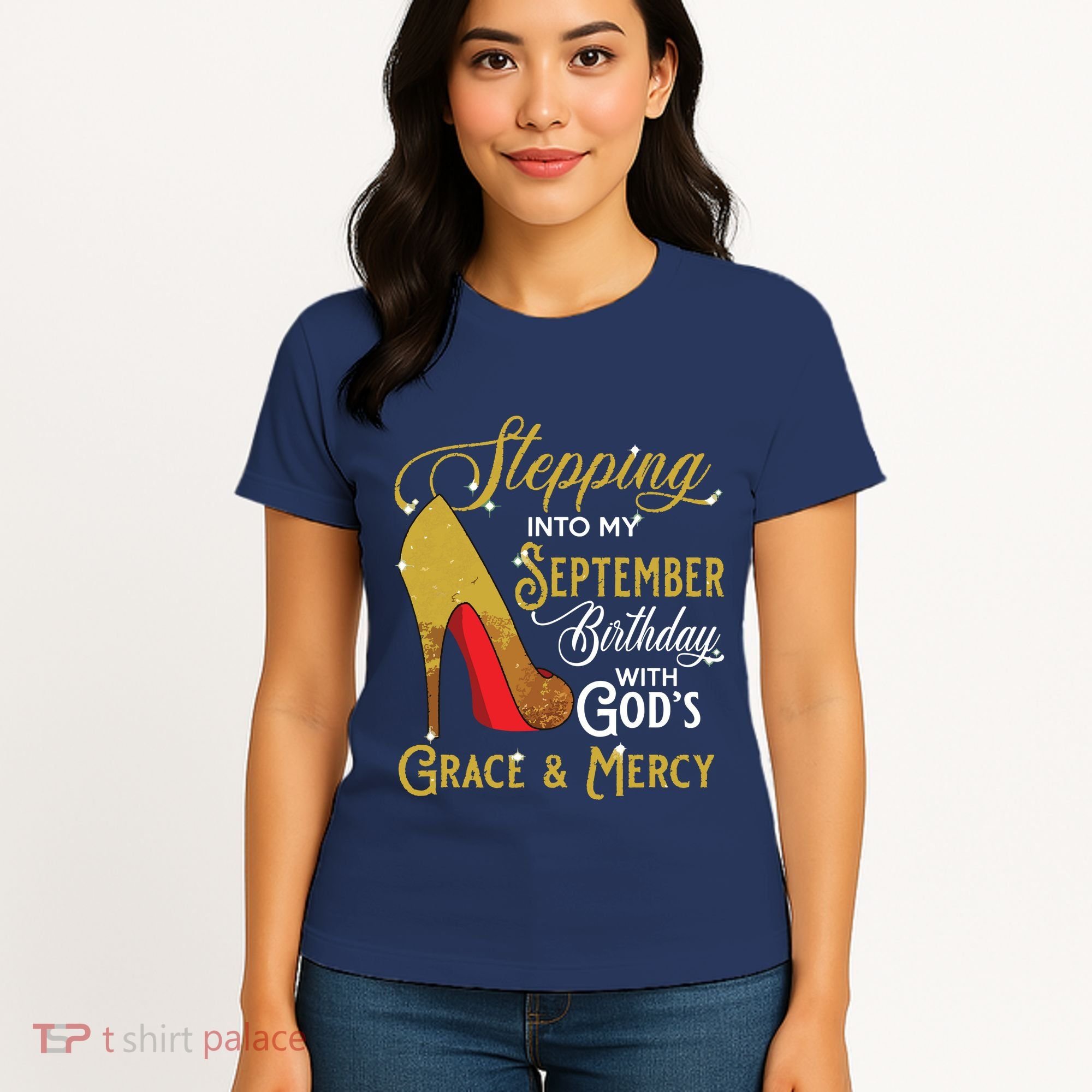 Stepping Into My September Birthday With Gods Grace Mercy Women's T-Shirt